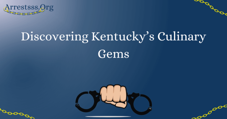 Discovering Kentucky’s Culinary Gems