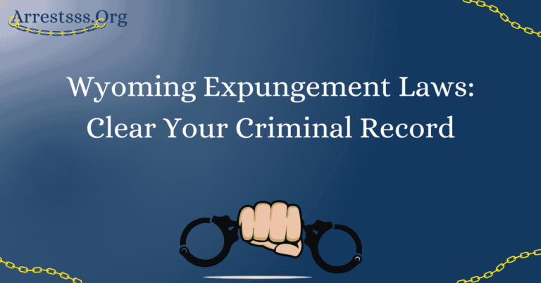 Wyoming Expungement Laws: Clear Your Criminal Record