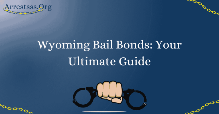 Wyoming Bail Bonds: Your Ultimate Guide