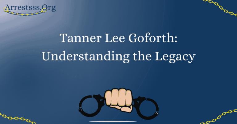 Tanner Lee Goforth: Understanding the Legacy
