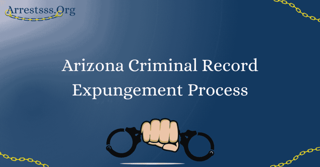 Arizona Criminal Record Expungement Process