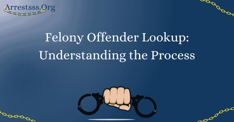 Felony Offender Lookup: Understanding the Process