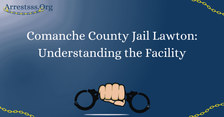 Comanche County Jail Lawton: Understanding the Facility