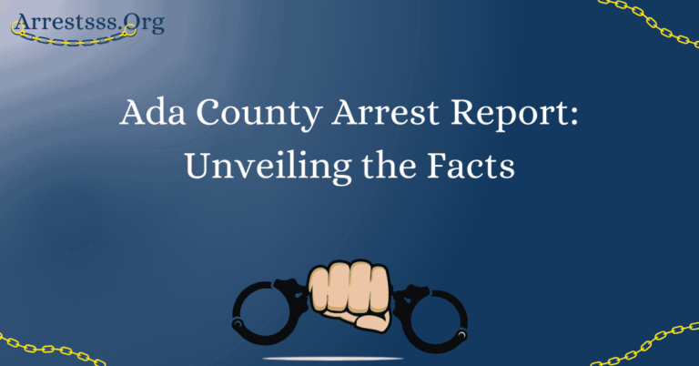 Ada County Arrest Report: Unveiling the Facts