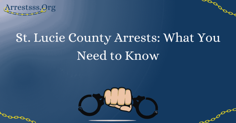 St. Lucie County Arrests: What You Need to Know