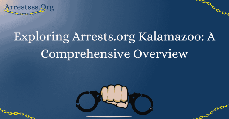 Exploring Arrests.org Kalamazoo: A Comprehensive Overview