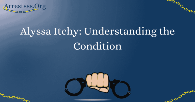 Alyssa Itchy: Understanding the Condition