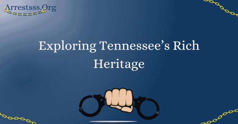 Exploring Tennessee’s Rich Heritage
